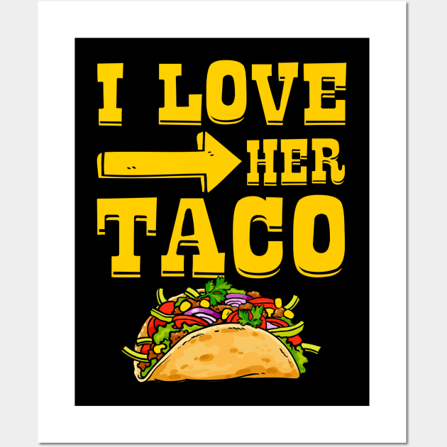 I Love Her Taco Matching Couple Wall Art by catador design